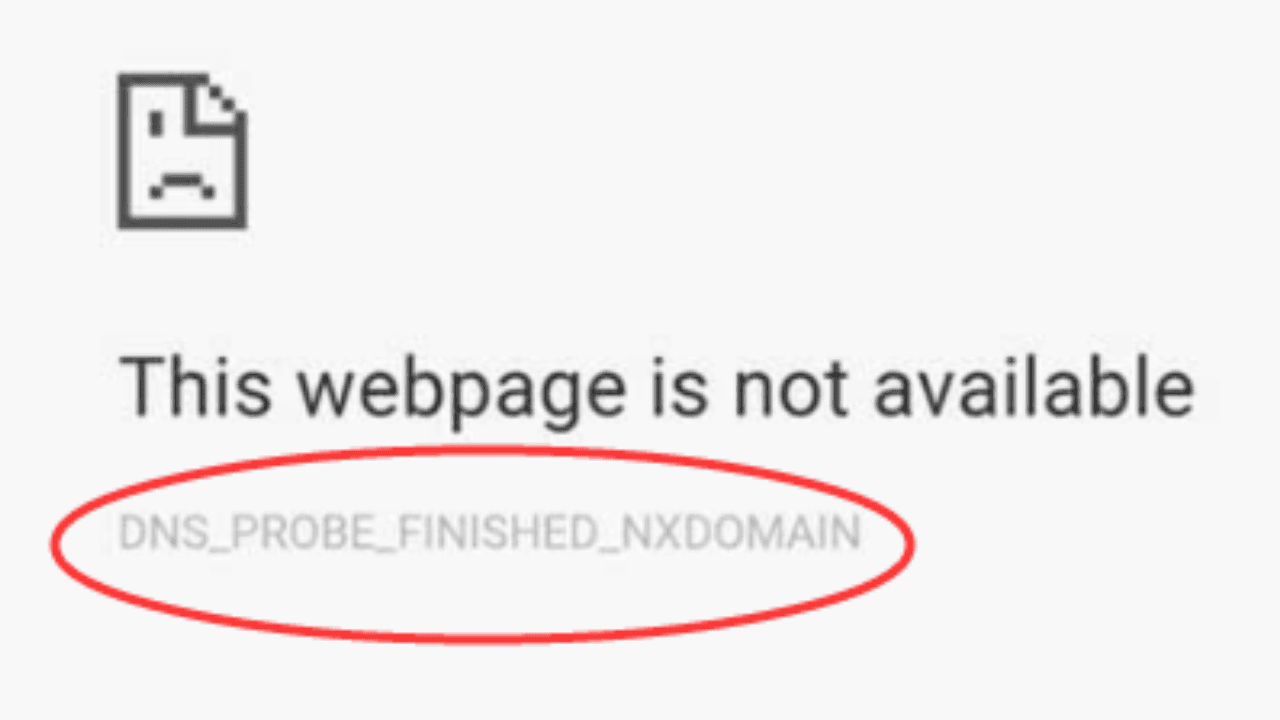 Dns_probe_finished_nxdomain: what it means and how to solve it
